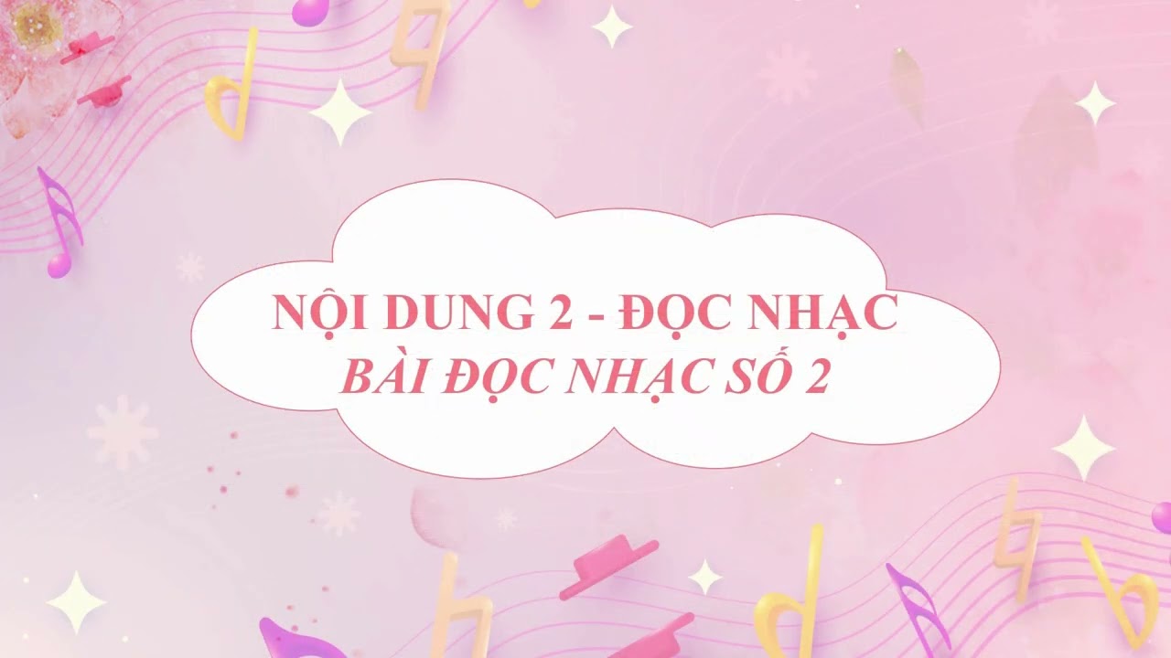 ÂN 9 KNTT Tiết 11: Lí thuyết âm nhạc: Dịch giọng; Đọc nhạc: Bài đọc nhạc số 2