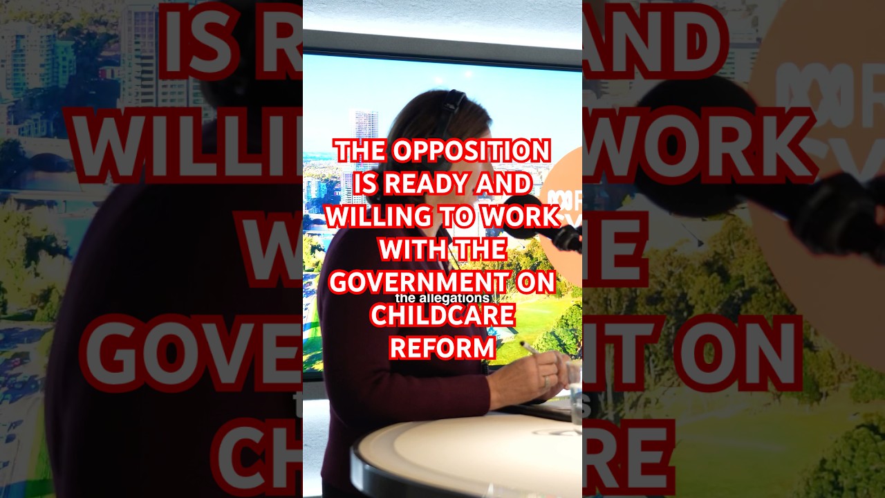 The Opposition is ready and willing to work with the government on childcare reform.
