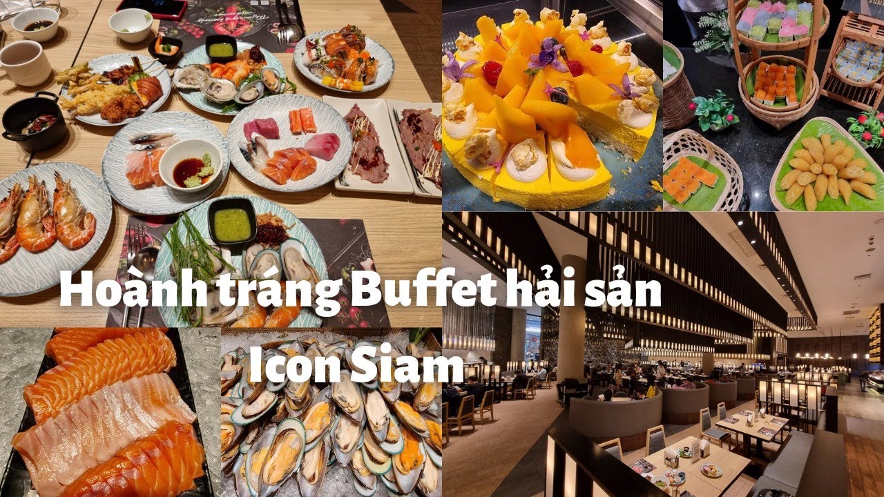 Thái Lan du ký #3 - Bangkok: Hoành tráng rất ngon Buffet hải sản Icon Siam - Chợ đêm vô vàn món ngon