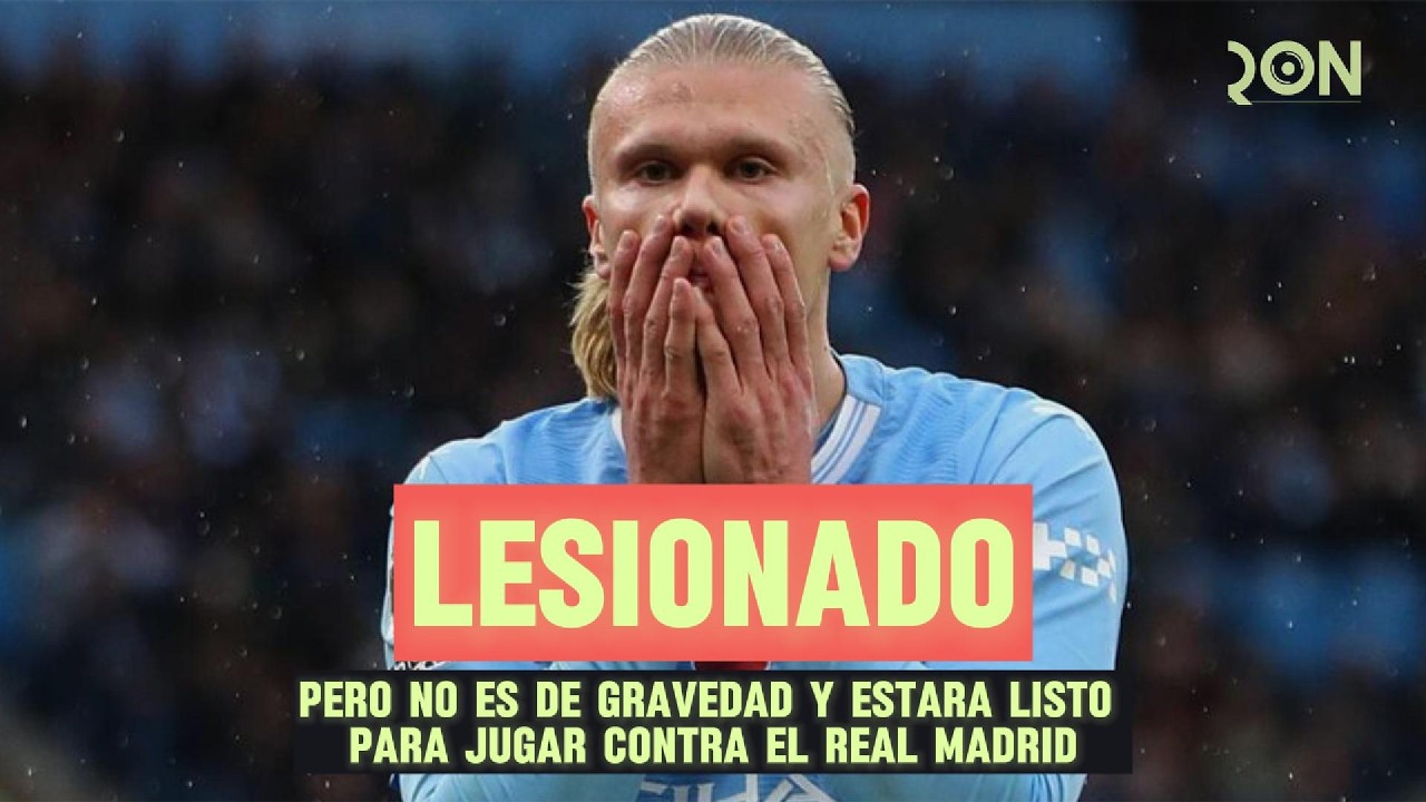 Erling Haaland se lesiono pero estará disponible ante el Real Madrid