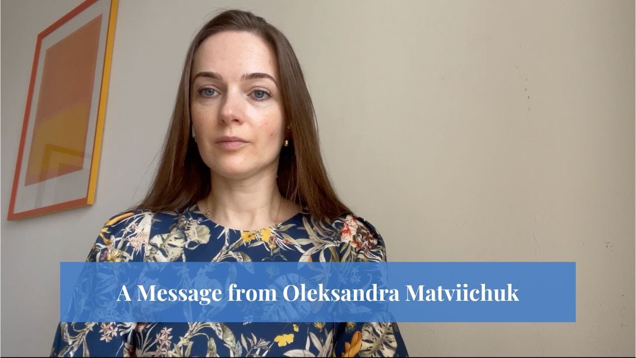 A Message from Oleksandra Matviichuk