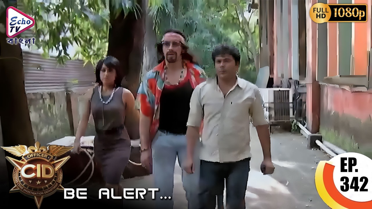 CID - Be Alert (সিআইডি) | EP- 342 | Bengali Mega Serial | নতুন এপিসোড দেখুন | Echo TV Bangla
