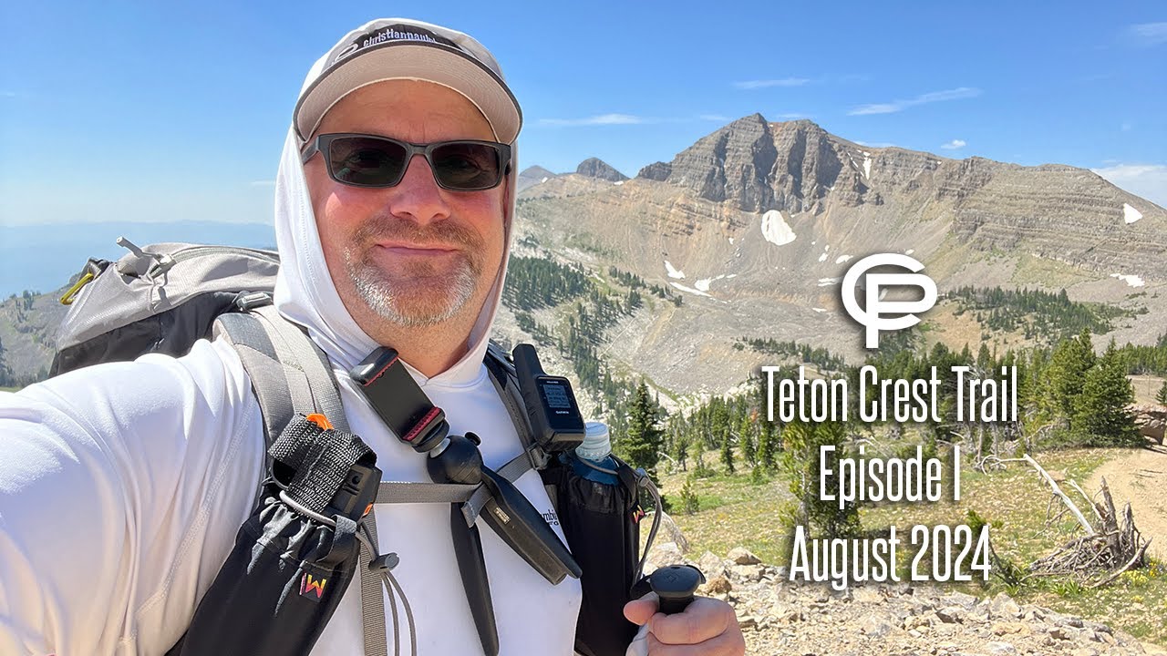 Teton Crest Trail Episode I- August 2024