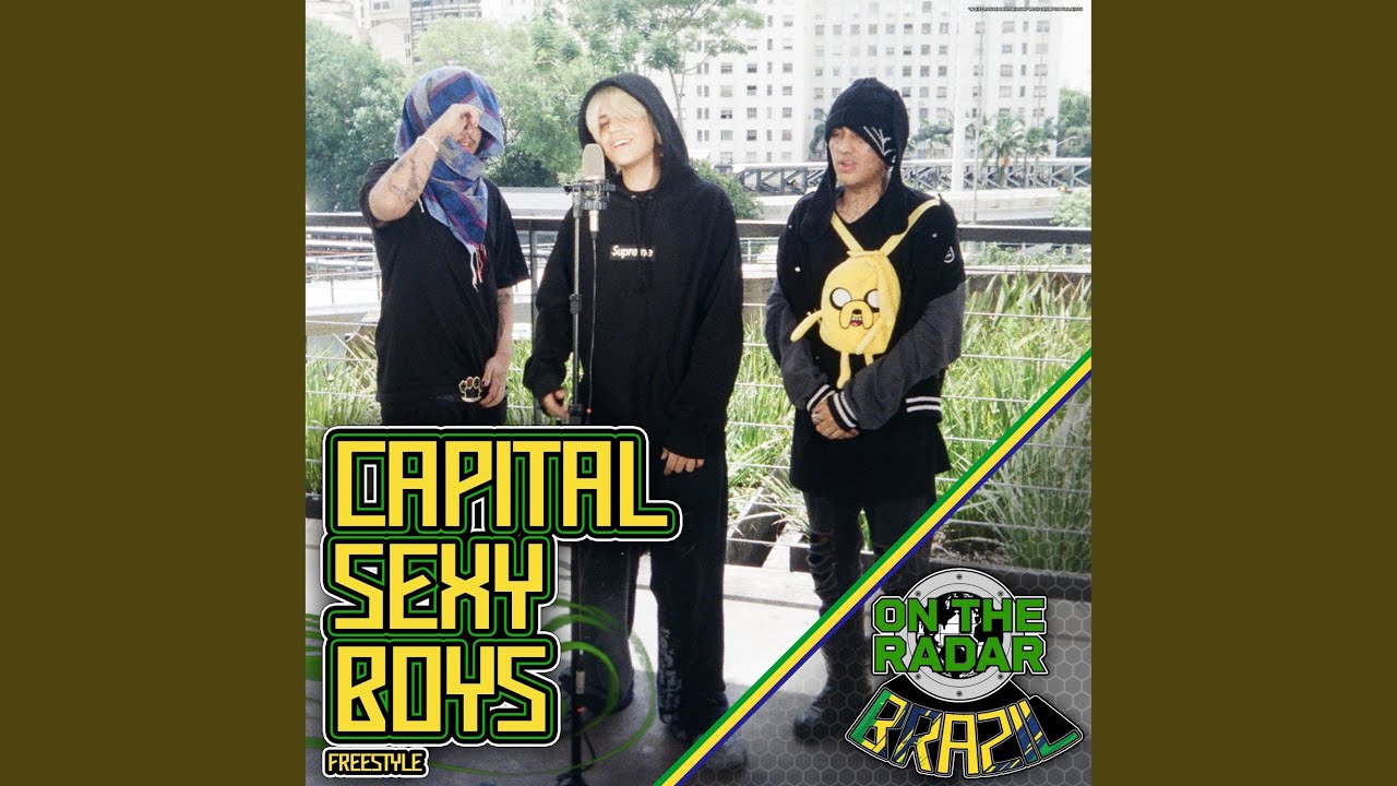Capital Sexy Boys On The Radar Freestyle
