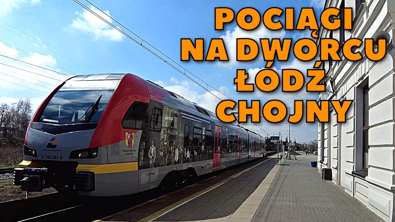 Pociągi na dworcu Łódź Chojny wiosna 2023