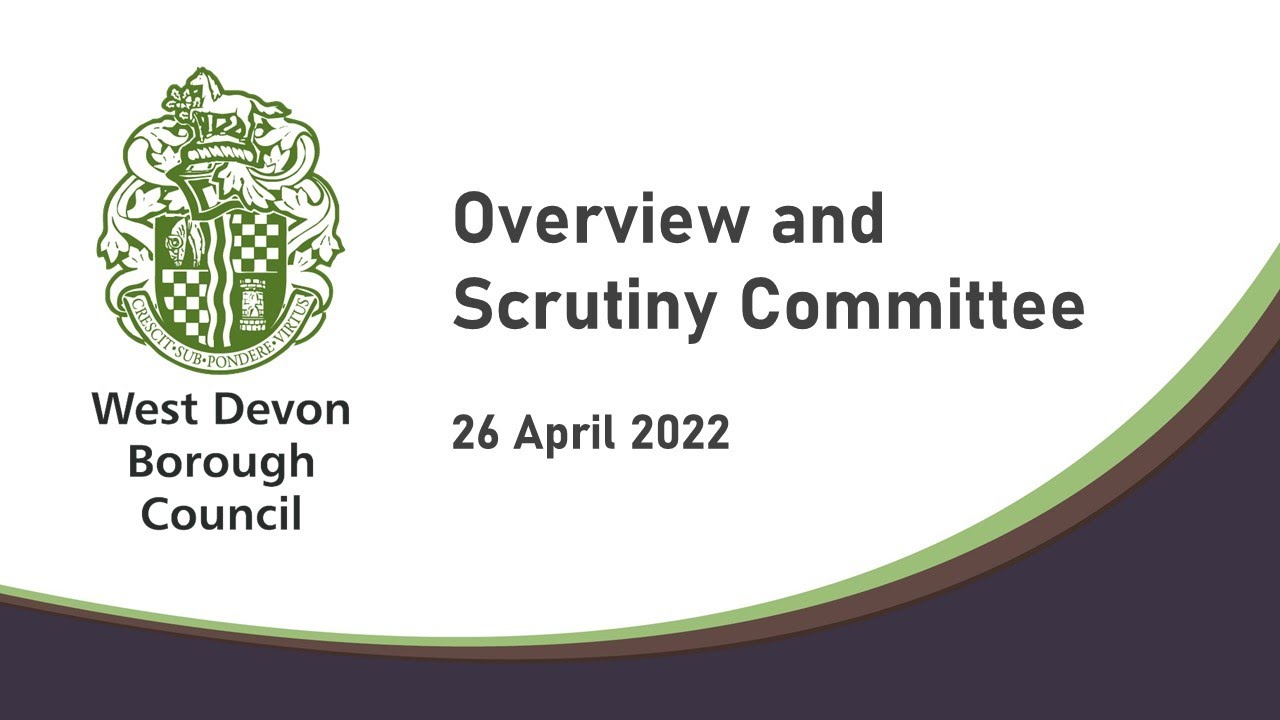 West Devon Overview & Scrutiny Committee 26 April 2022