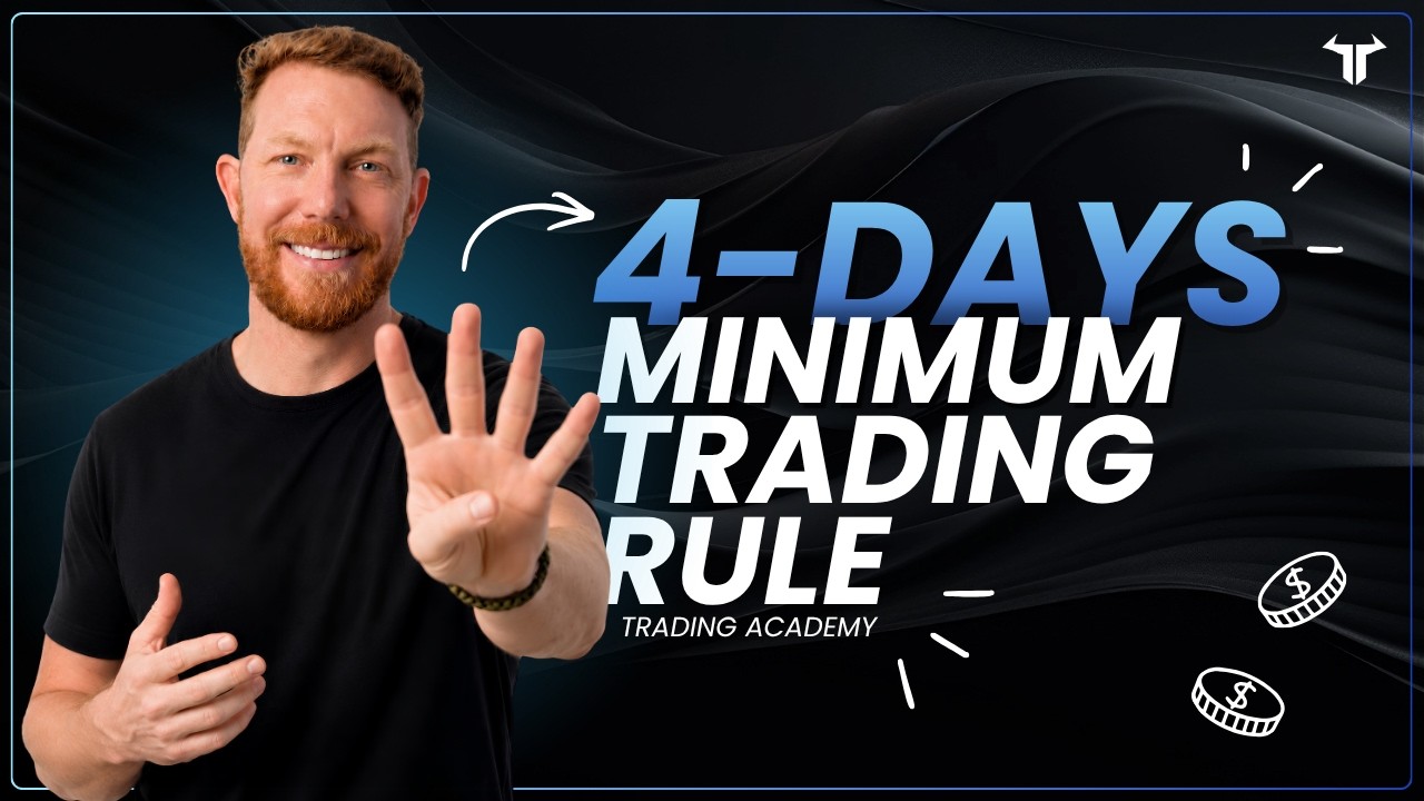 RULES: 4 MINIMUM TRADING DAYS