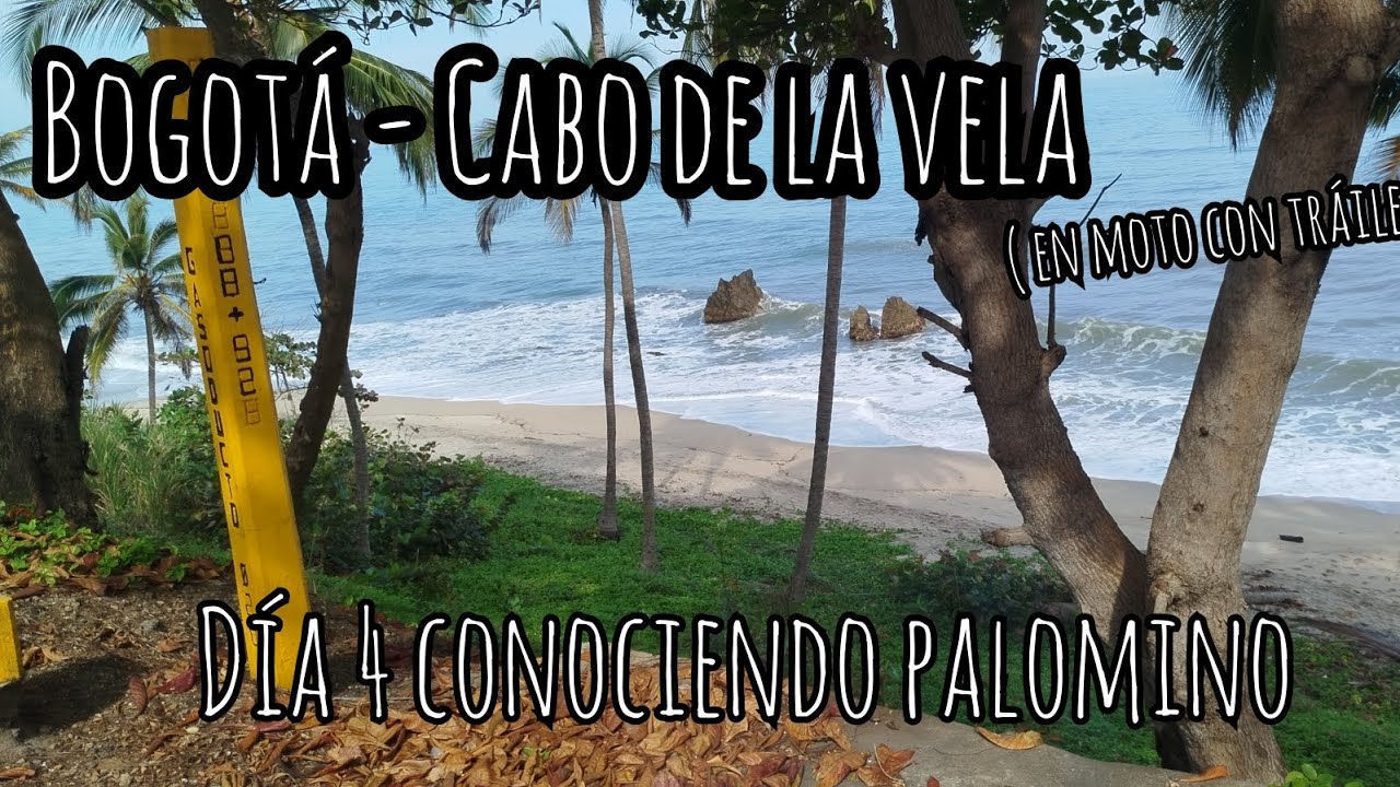 BOGOTÁ - CABO DE LA VELA En moto con trailer, conociendo Palomino 