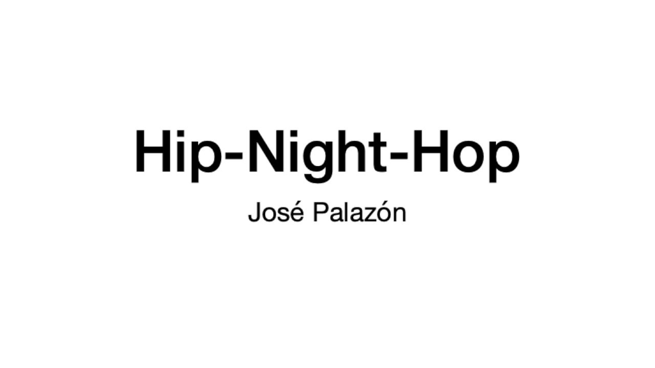 Hip-Night-Hop de José Palazón