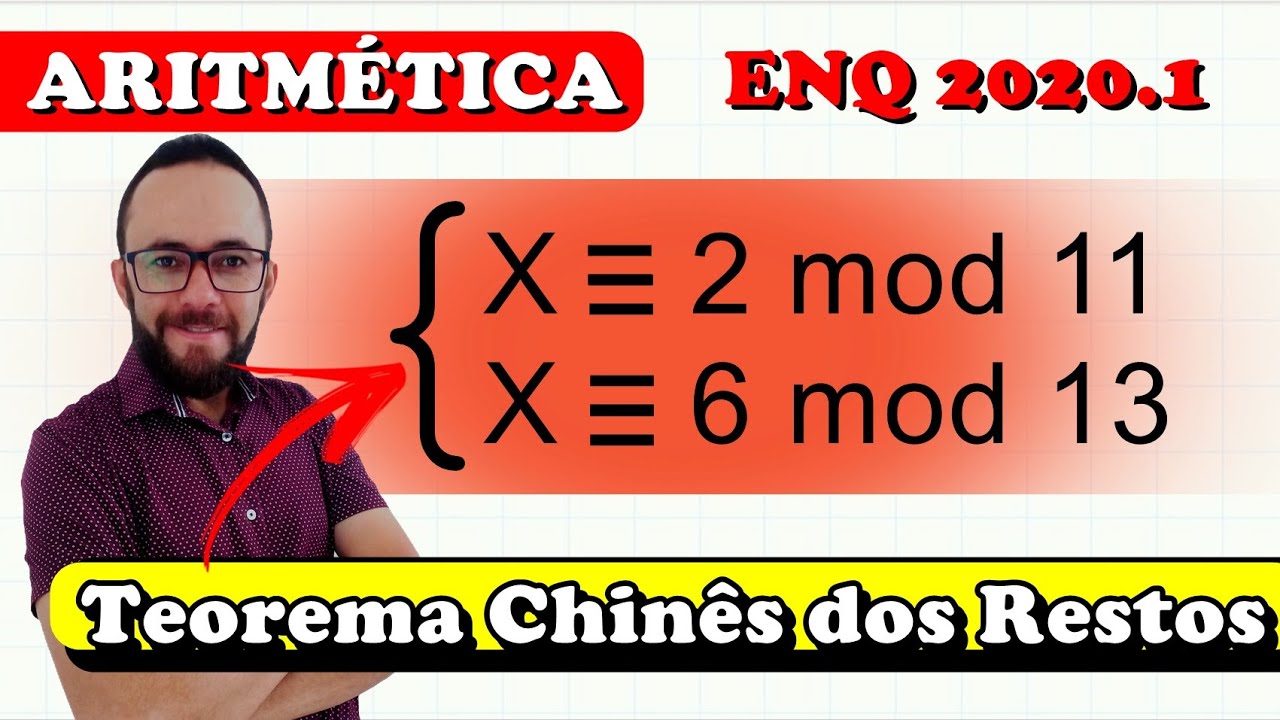💥 ENQ 2020.1 👉 TEOREMA CHINÊS DOS RESTOS - PROFMAT (QUESTÃO 1)