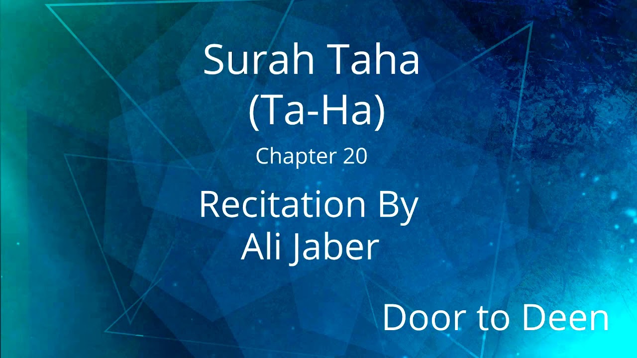 Surah Taha (Ta-Ha) Ali Jaber Quran Recitation