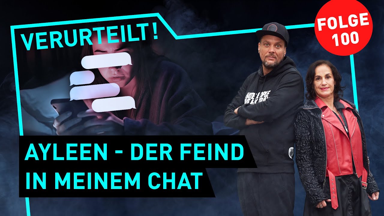 Mordfall Ayleen: Der Feind in meinem Chat | Verurteilt! - Der Gerichtspodcast
