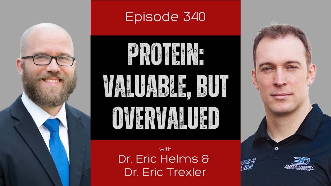 Ep 340 - Protein: Valuable, But Overvalued