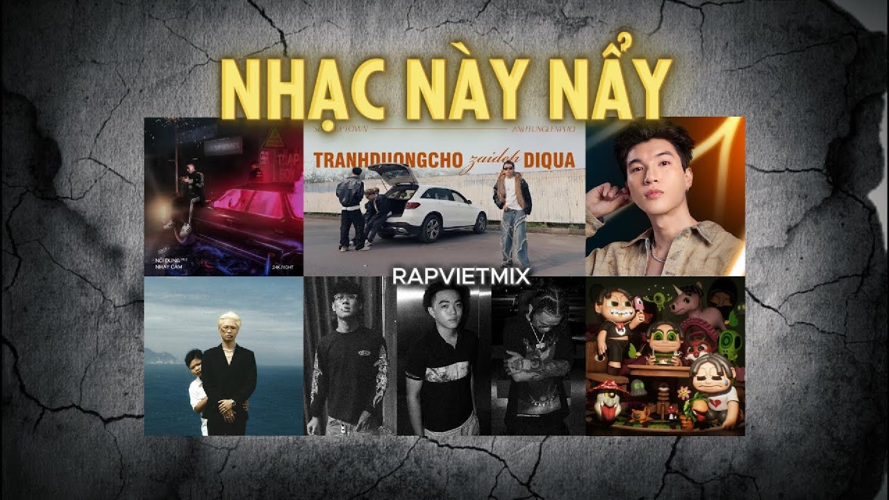 NHẠC NÀY NẨY !! | HIEUTHUHAI, 24K. RIGHT, OBITO, GILL x WXRDIE, Tazle, ‪playboicamau, yellow sosa...