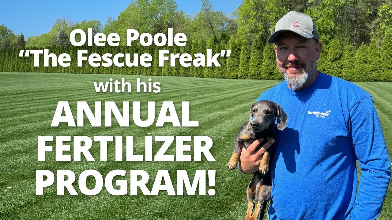EW Turf Talk - Olee “The Fescue Freak” Poole with his Annual Fertilizer Program!