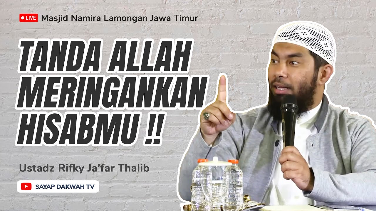 🔴TANDA ALLAH MERINGANKAN HISABMU ? - Ustadz Rifky Ja'far Thalib