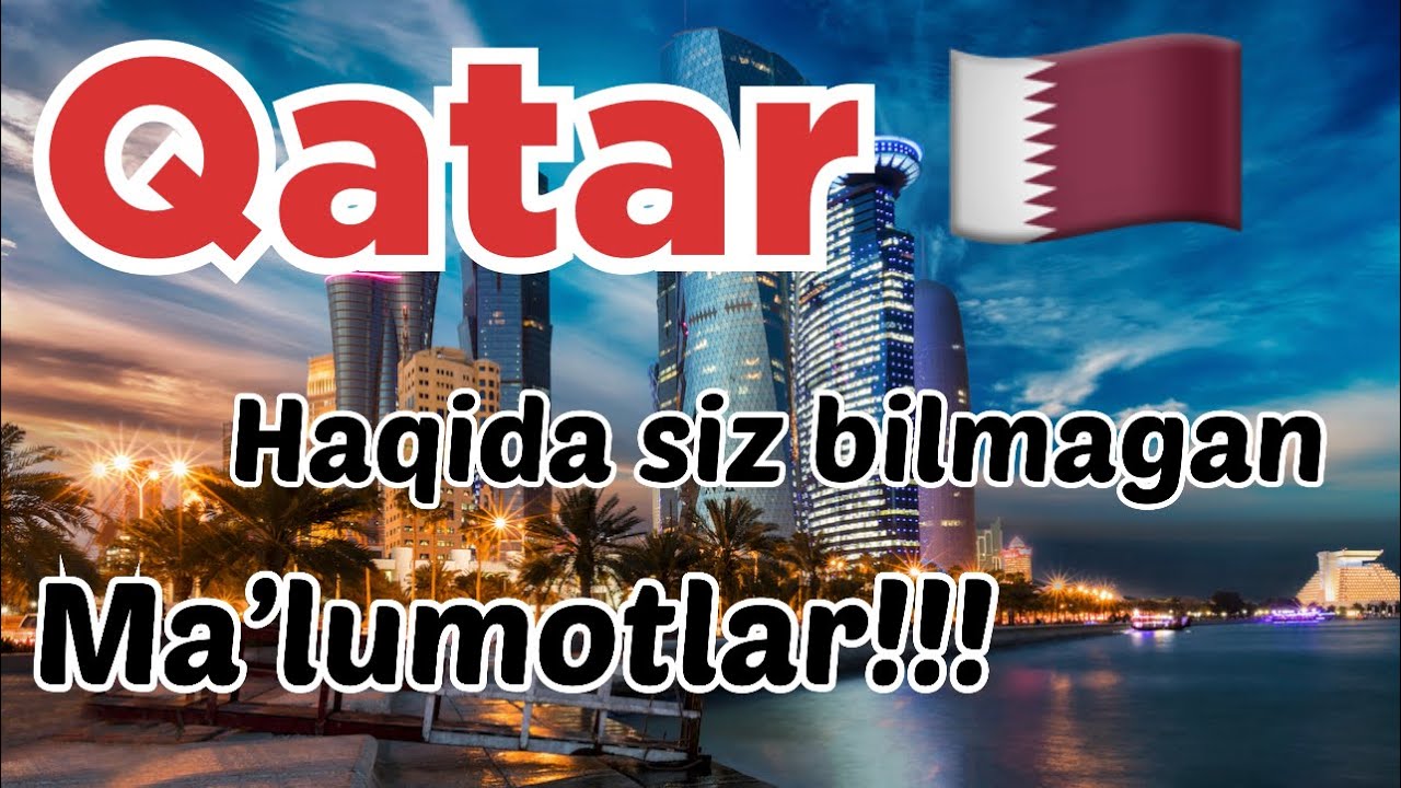 QATAR 🇶🇦 DAVLATI HAQIDA SIZ BILMAGAN FAKTLAR VA MA&rsquo;LUMOTLAR!!!