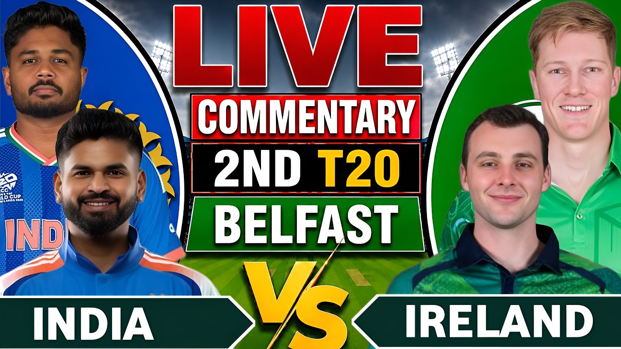 🔴 Ind vs Ire 2nd T20 Match Today | India vs Ireland Live Cricket&nbsp;Commentary🎙️| Ind vs Ire Today Live