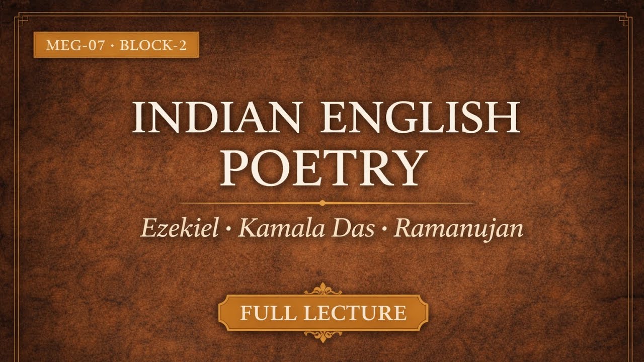 Indian English Poetry Explained (MEG-07 Block-2) | Ezekiel, Kamala Das, Ramanujan | IGNOU MA English
