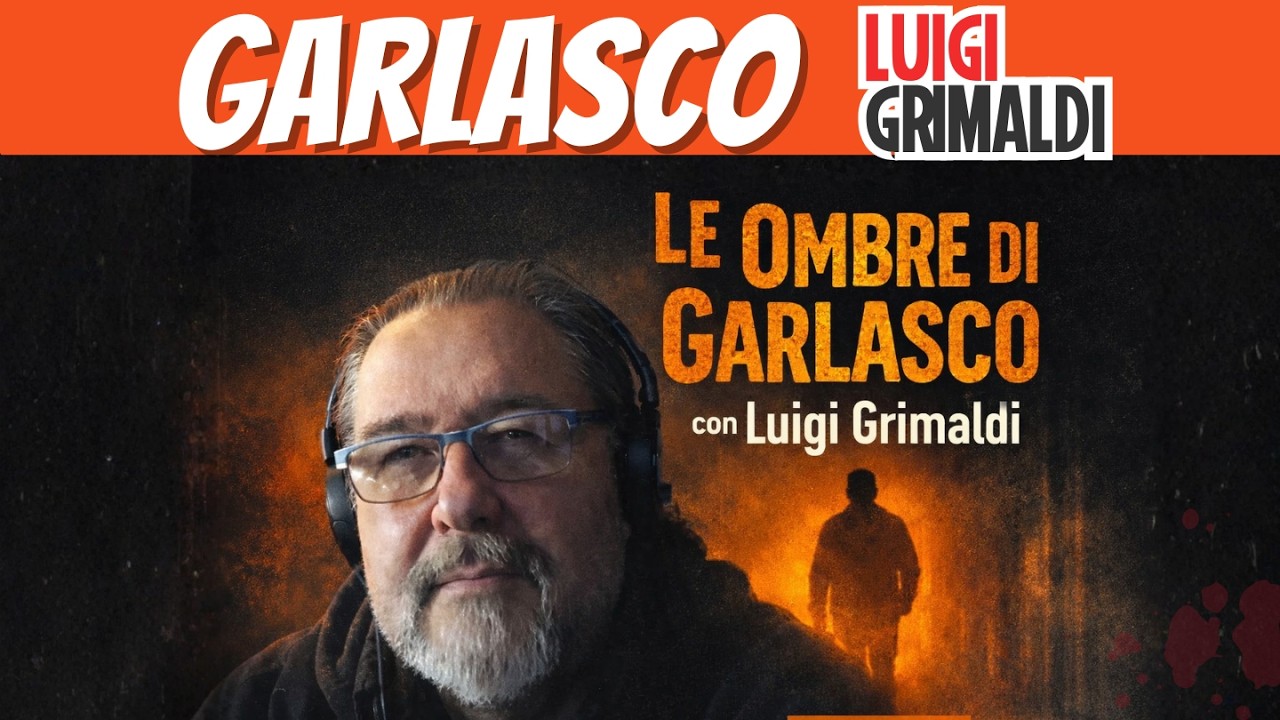GARLASCO con Luigi Grimaldi. Le Ombre di Garlasco
