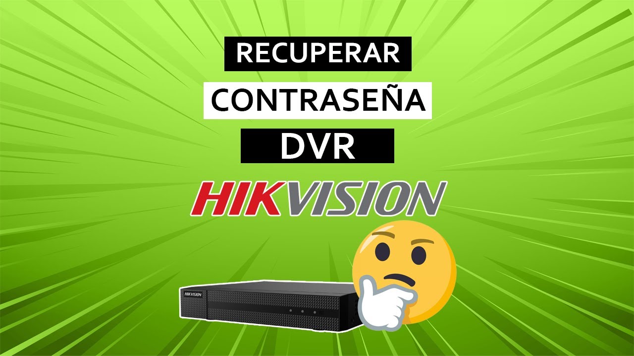 🔴 C&oacute;mo restablecer la contrase&ntilde;a de un DVR Hikvision