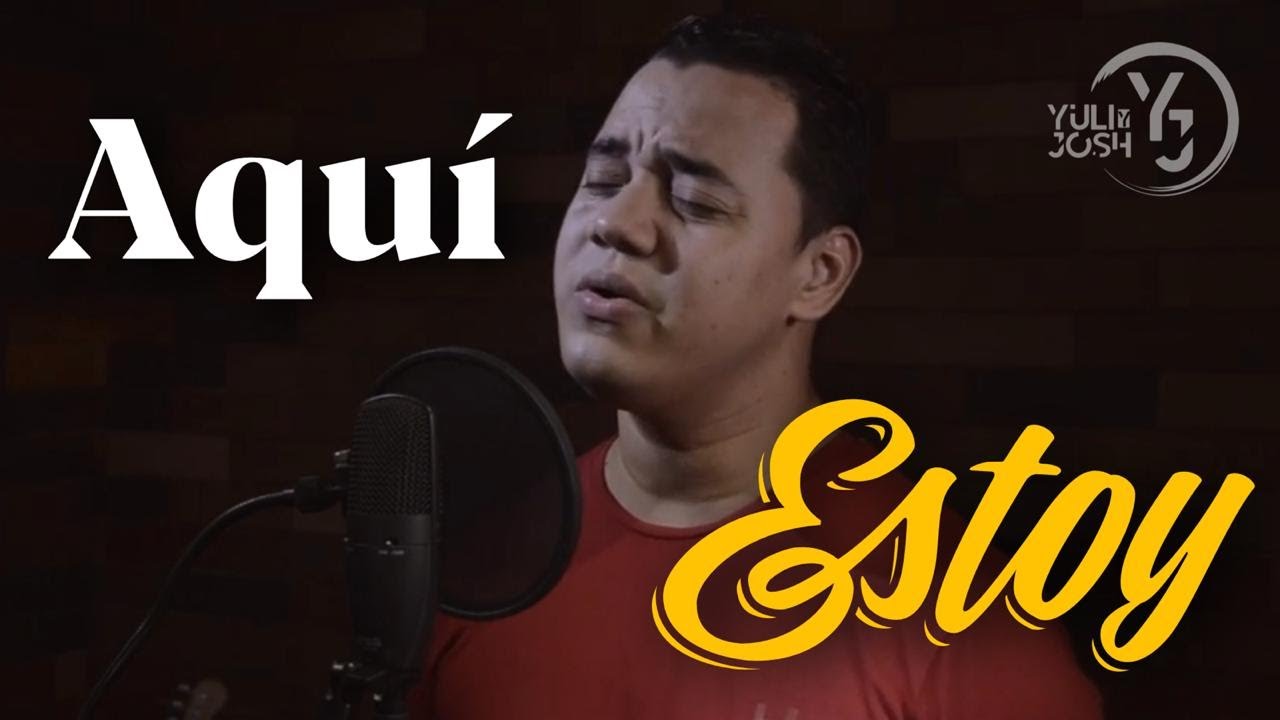 Aquí Estoy - Nana Angarita (YULI Y JOSH) Cover - MÚSICA CATÓLICA