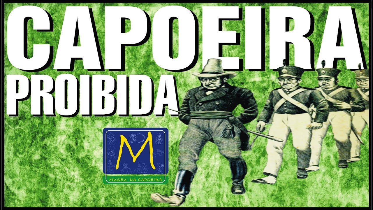 A Capoeira Perseguida e Proibida no Brasil | História Completa I Museu da Capoeira