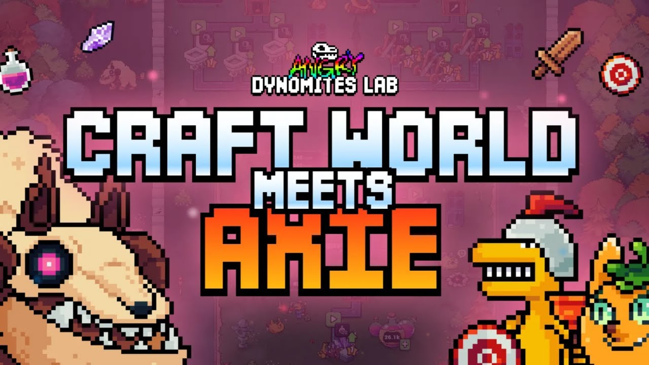 Craft World x Axie Infinity | Angry Dynomites Lab