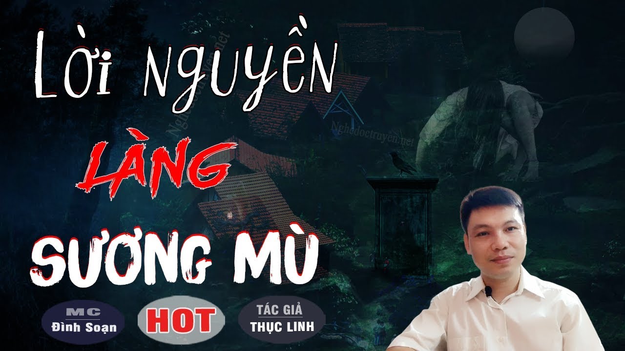 LỜI NGUYỀN LÀNG SƯƠNG MÙ 😱 Truyện Ma Có Thật TG Thục Linh Đình Soạn Kể Sợ