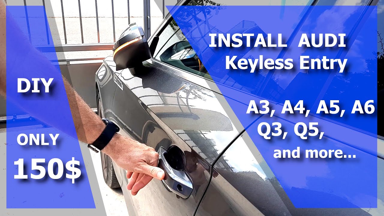 Install Keyless entry Audi A3, A4, A5, A6, Q3, Q5 and more...