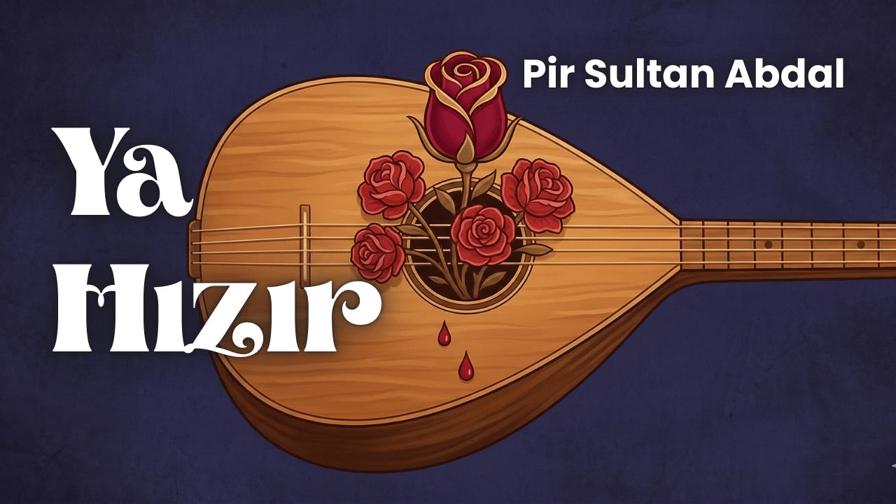 Ya Hızır Semahı, Benim sevdiğimin şirin sözleri, Deyiş - Türkü, Pir Sultan Abdal, Sazlı Yolcu