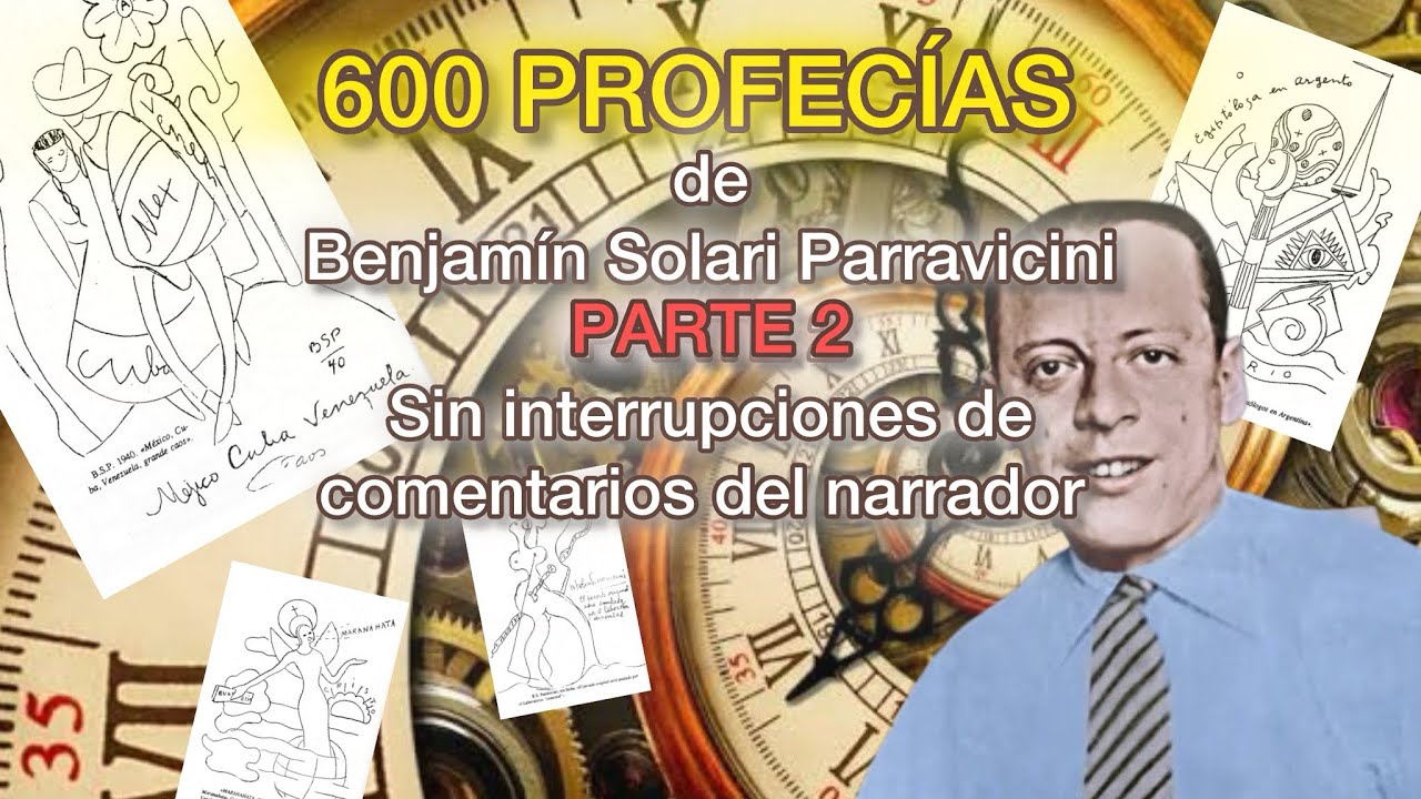 Parte 2 - 600 profec&iacute;as de Benjam&iacute;n Solari Parravicini