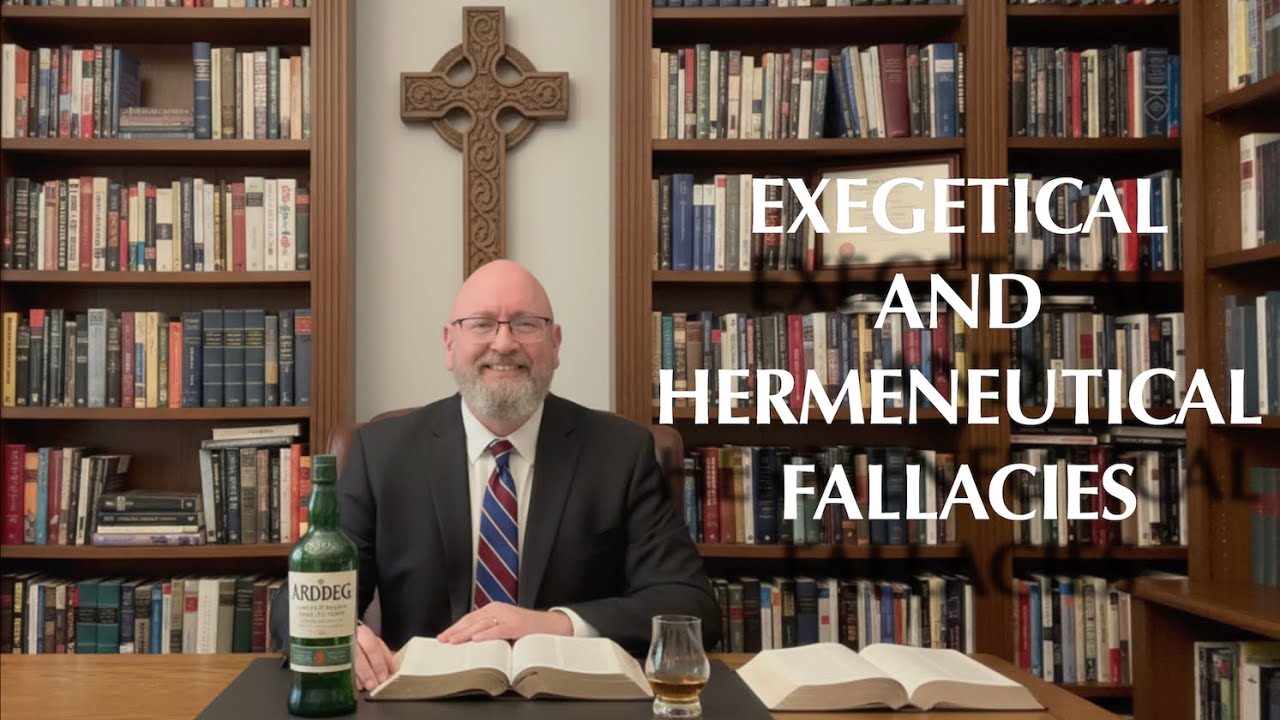 Exegetical and Hermeneutical Fallacies - Lesson 13