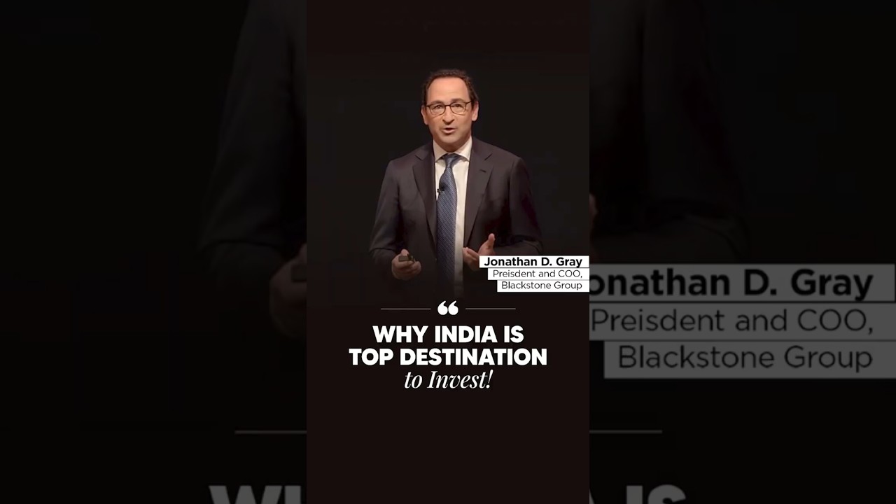 Why Blackstone&rsquo;s Jonathan Gray Calls India the Top Investment Destination