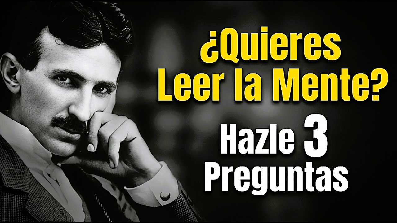 3 Preguntas que Revelan la Verdadera Mente de las Personas | Nikola Tesla