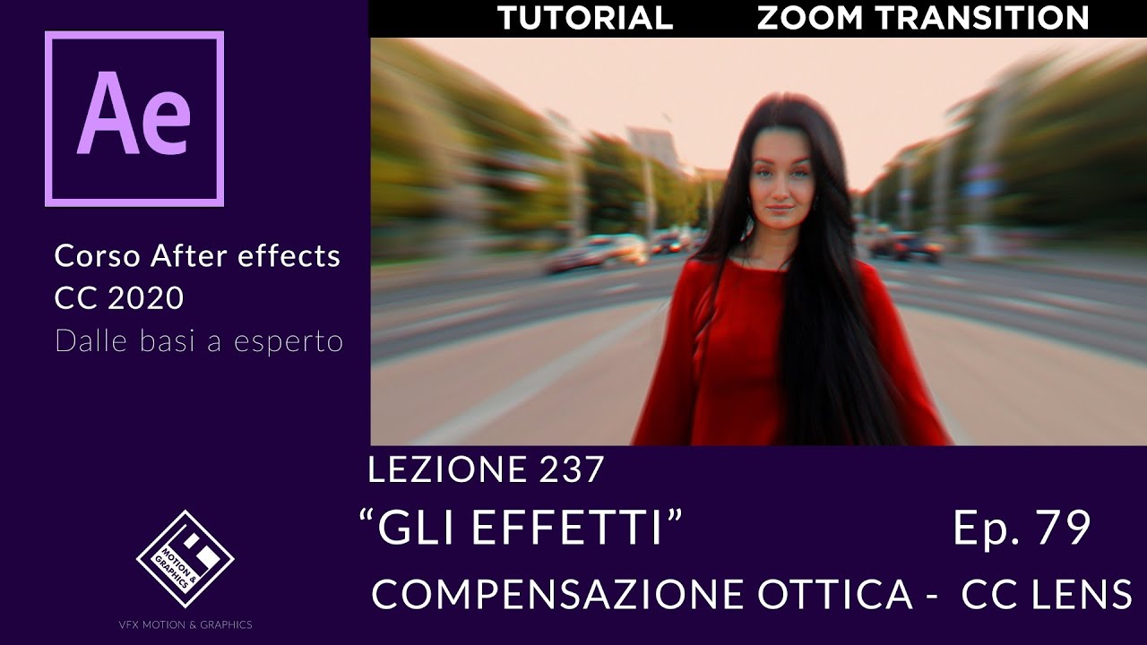 Lezione 237 - Gli Effetti Ep. 79 - Compensazione Ottica - CC Lens - Corso After Effects 20/23