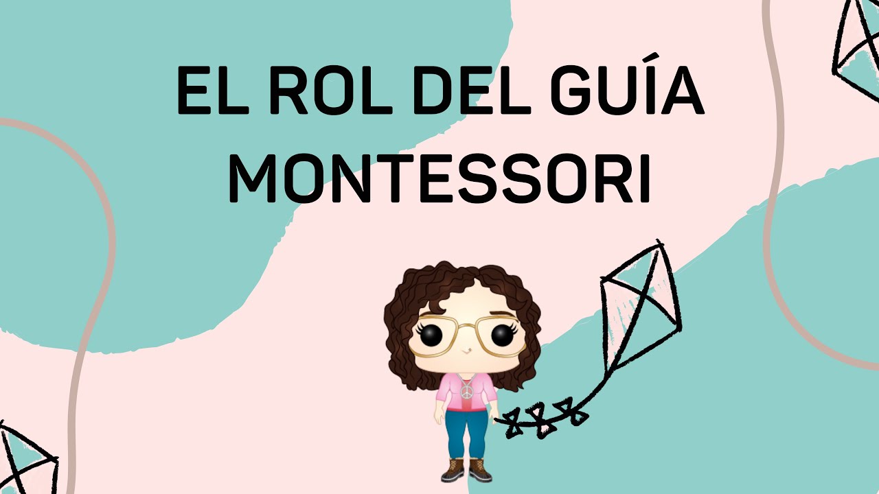 El ROL del GUÍA MONTESSORI | Alma Montessori