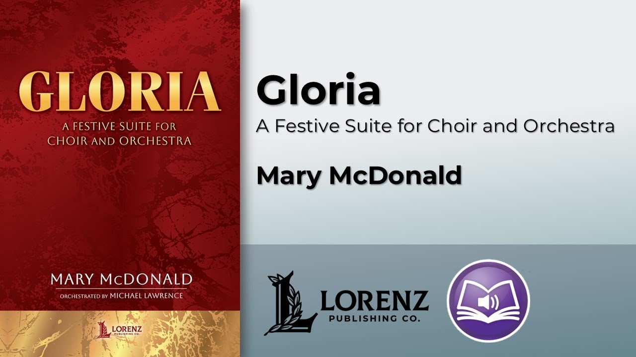 Gloria: A Festive Suite for Choir and Orchestra | Mary McDonald