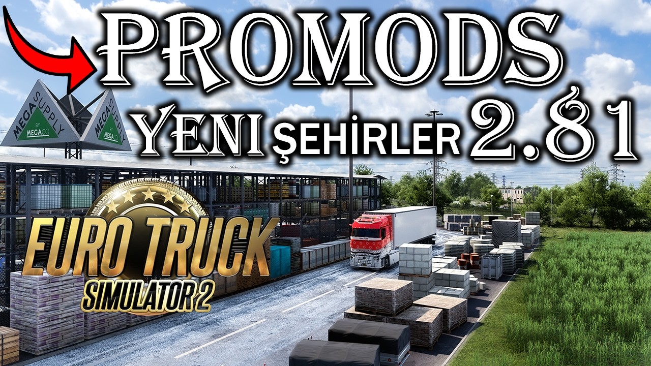 PROMODS 2.81 İNCELEME,POZ NAN ŞEHRİ YENİLENDİ! | ETS2