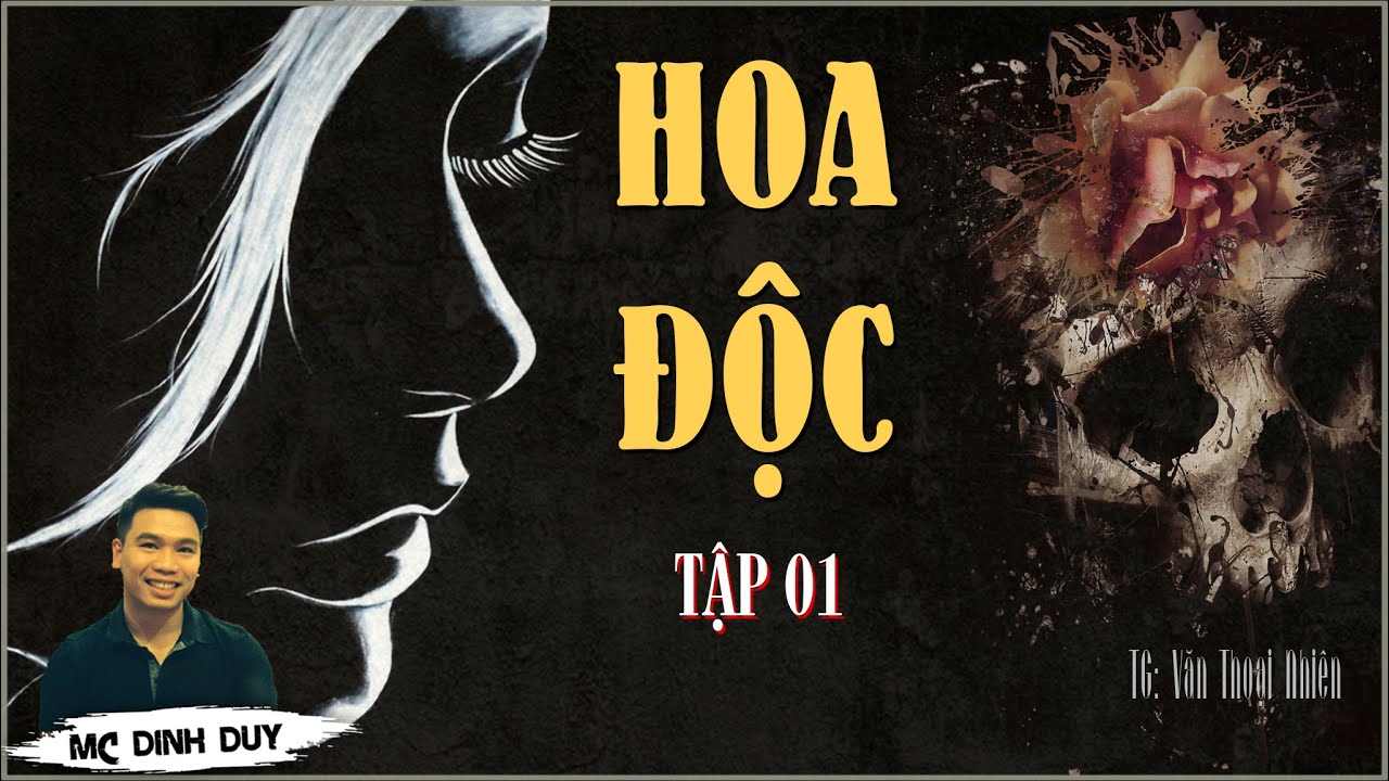 HOA ĐỘC - Tập 01 |Tiểu  thuyết tâm lý xã hội rất hay | MC Đình Duy diễn đọc