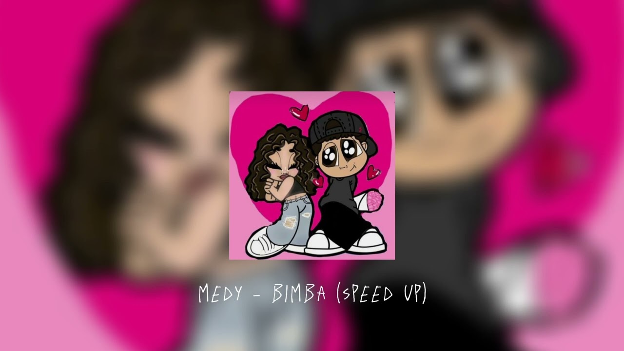 medy - bimba (speed up)