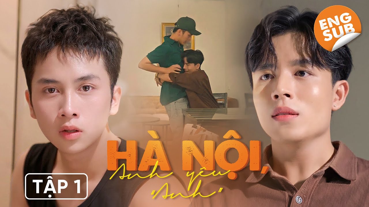 [Engsub EP.1] HÀ NỘI, ANH YÊU 