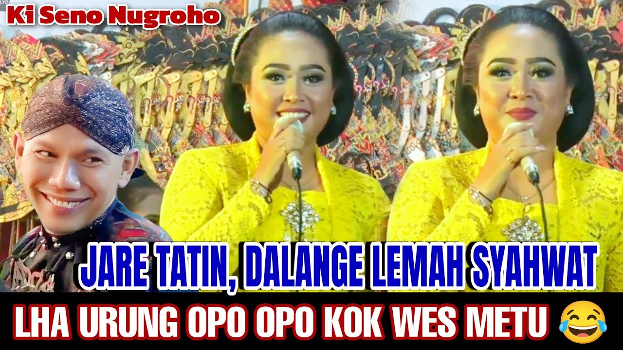 Ngakak !! Tatin Musuh Ki Seno, Jare rung opo opo kok wes metu,  | Wayang Kulit Ki Seno Nugroho.