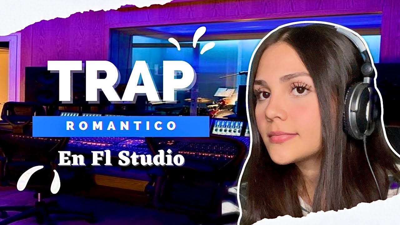 Haciendo TRAP romántico en FL Studio para un chico de España