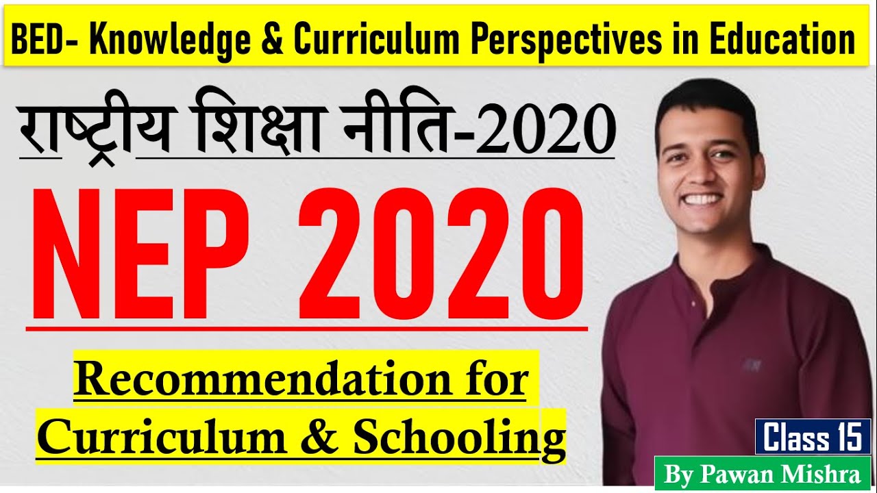 Recommendations for curriculum and schooling According to #NPE 2020 | B.Ed. | Sem. 4 | Pawan Mishra