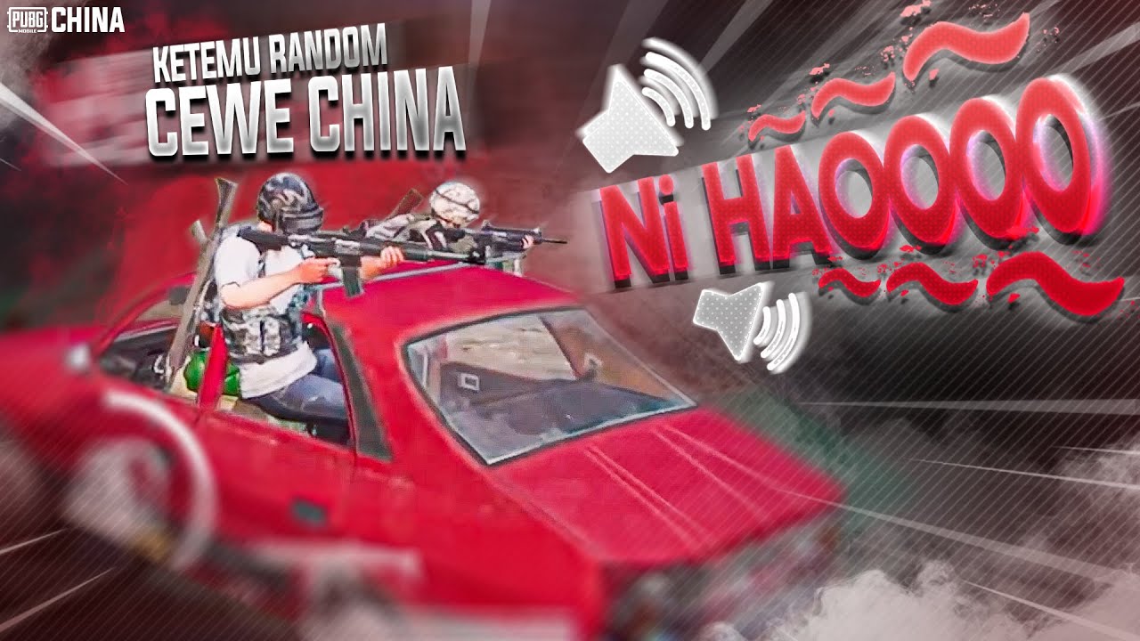 NI HAOOOO !!! KETEMU RANDOM CEWE CHINA AUTO KELUARIN BAHASA ANDALAN !! Ryan Prakasha PUBG Mobile