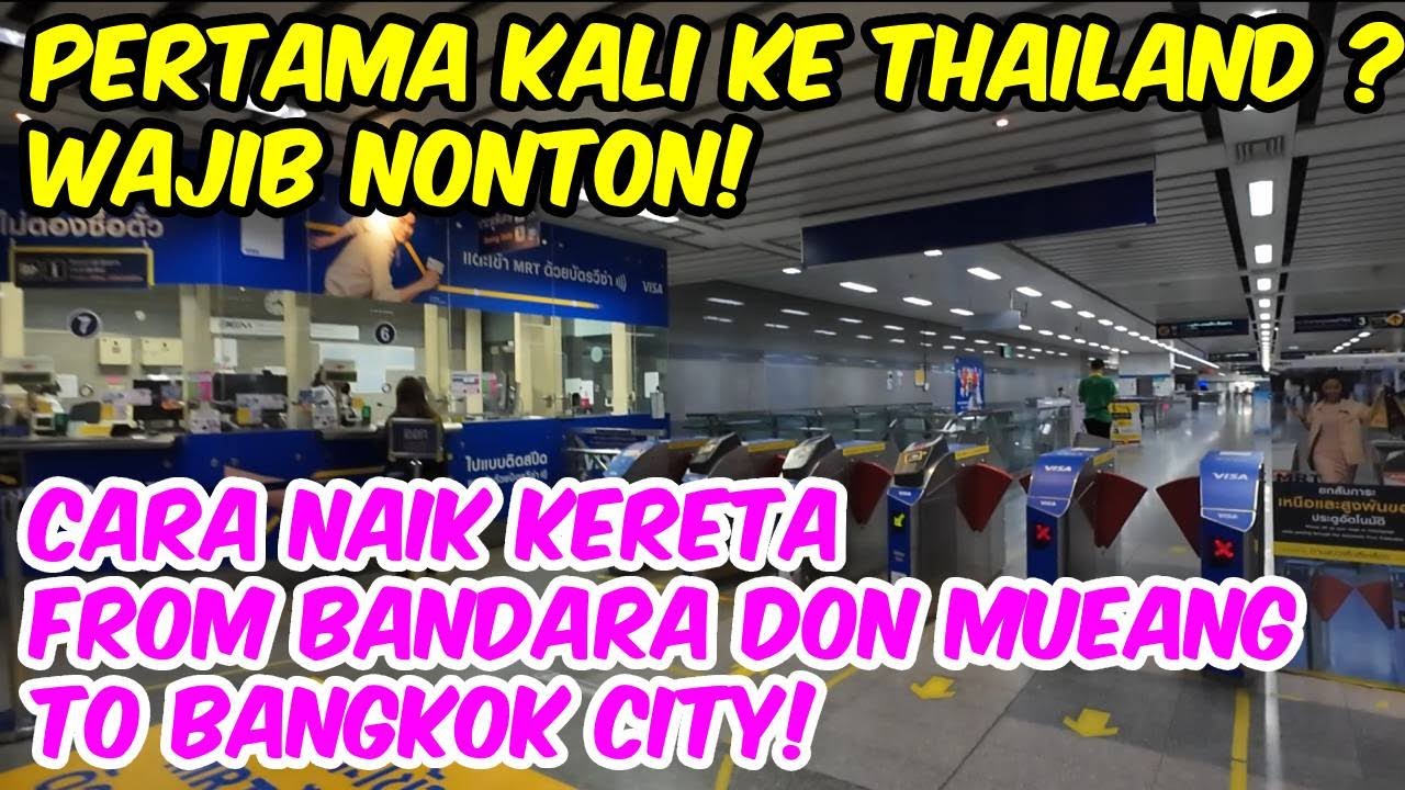 WISATA THAILAND TERBARU, RUTE DARI BANDARA DON MUEANG KE BANGKOK NAIK KERETA MRT BTS SRT!