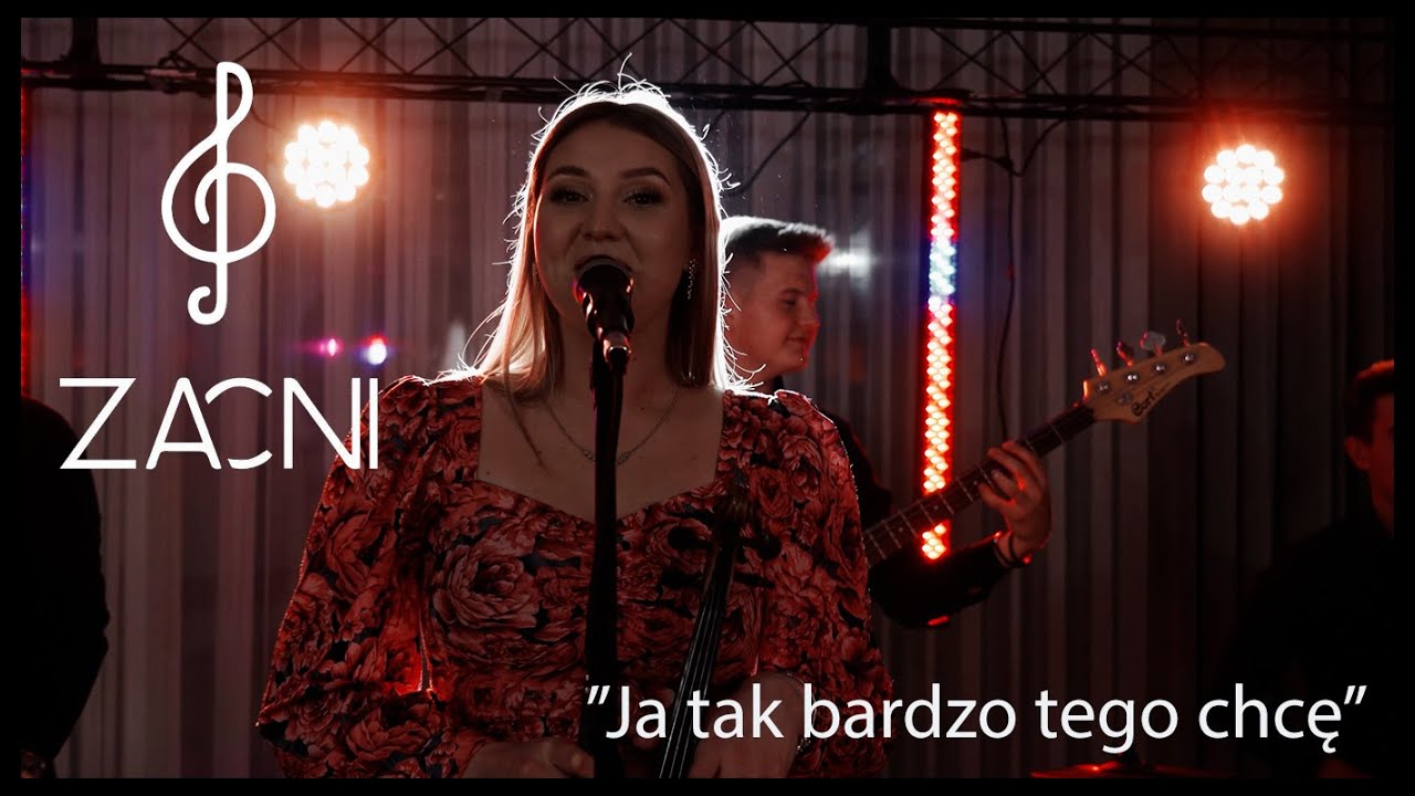 Zacni - Ja tak bardzo tego chcę