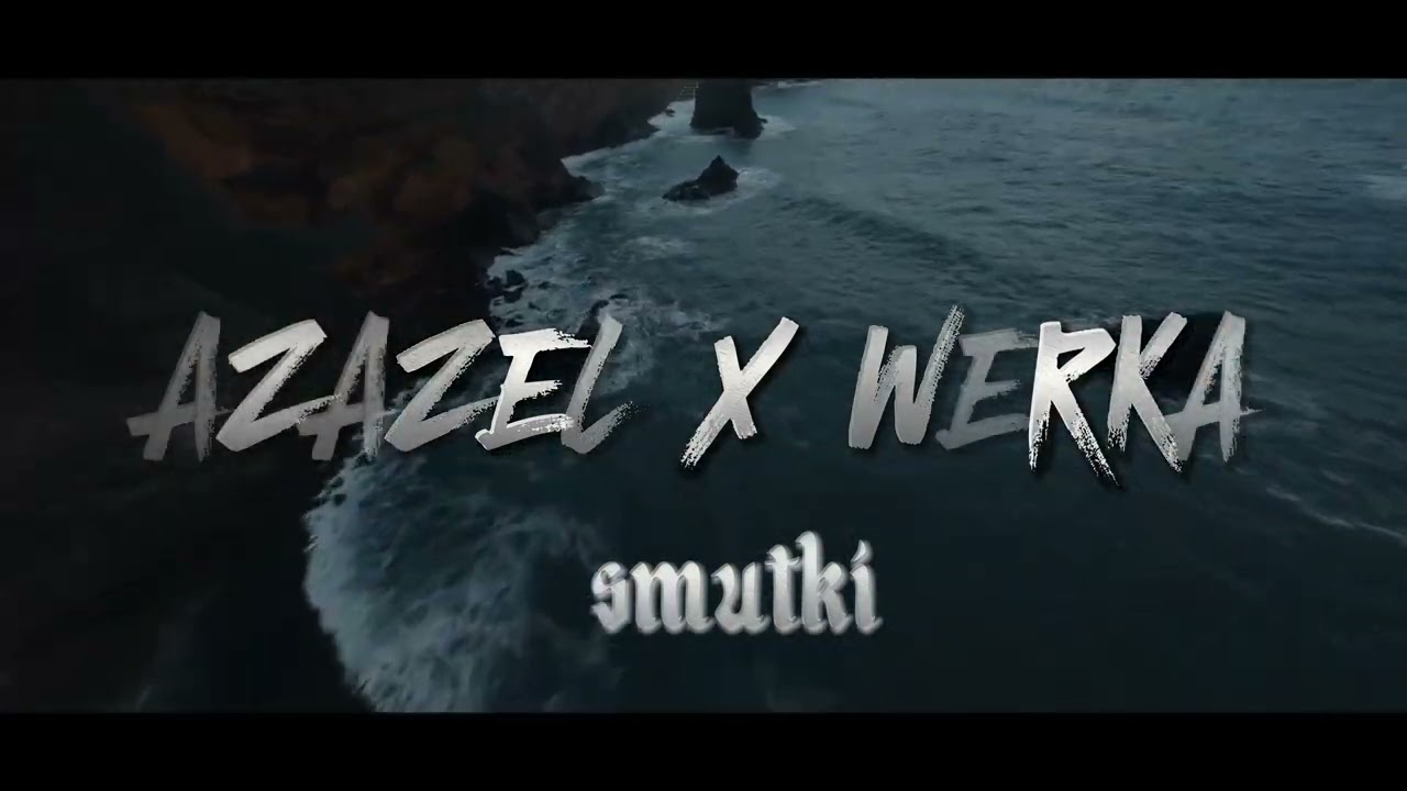 AZAZEL X WERKA - SMUTKI (Prod. Hanto beats.)
