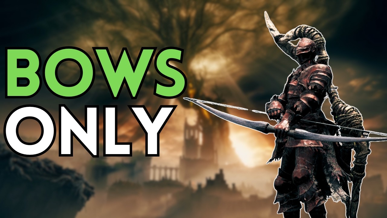 Elden Ring, but I'm ONLY using BOWS